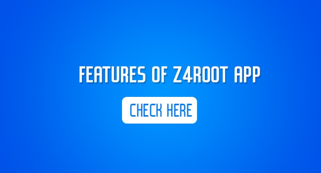 Z4Root App Features